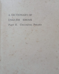 Image of A Dictionary of English Idioms: Part II Colloquial Phrases