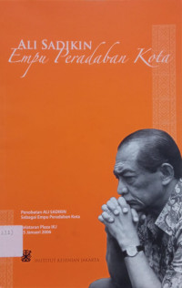 Image of Ali Sadikin: Empu Peradaban Kota