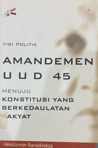 Amandemen UUD 45: Menuju Konstitusi Yang Berkedaulatan Rakyat