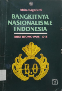 Image of Bangkitnya Nasionalisme Indonesia: Budi Utomo 1908-1918