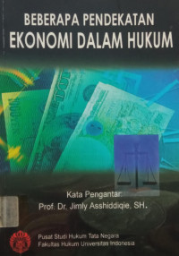 Beberapa Pendekatan Ekonomi Dalam Hukum
