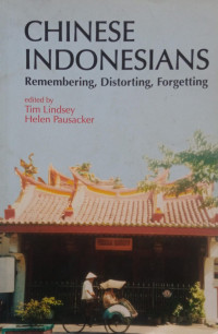 Image of Chinese Indonesians: Remembering, Distorting, Forgetting