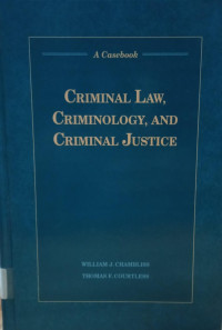 Image of Criminal Law, Criminology, and Criminal Justice: A Casebook