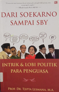Image of Dari Soekarno Sampai SBY: Intrik & Lobi Politik Para Penguasa