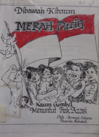 Image of Dibawah Kibaran Merah Putih: Kaum Gembel Menuntut Hak Azasi