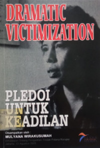 Image of Dramatic Victimization: Sebuah Pledoi untuk Keadilan