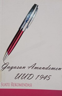Image of Gagasan Amandemen UUD 1945: Suatu Rekomendasi