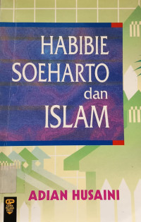 Image of Habibie, Soeharto, dan Islam