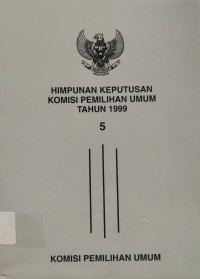 Image of Himpunan Keputusan Komisi Pemilihan Umum Tahun 1999