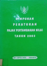 Image of Himpunan Peraturan Pajak Pertambahan Nilai Tahun 2003