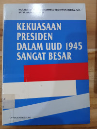 Image of Kekuasaan Presiden dalam UUD 1945 Sangat Besar