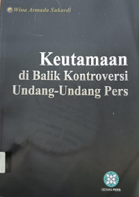 Image of Keutamaan di Balik Kontroversi Undang-Undang Pers