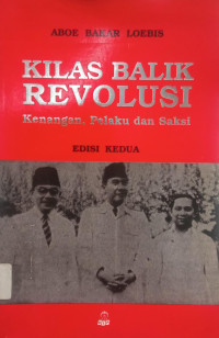 Image of Kilas Balik Revolusi: Kenangan, Pelaku, dan Saksi