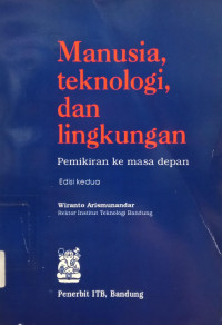 Image of Manusia, Teknologi, dan Lingkungan: Pemikiran ke Masa Depan