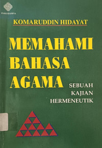 Memahami Bahasa Agama: Sebuah Kajian Hermeneutik