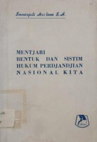 Mentjari Bentuk dan Sistim Hukum Perdjandjian Nasional Kita