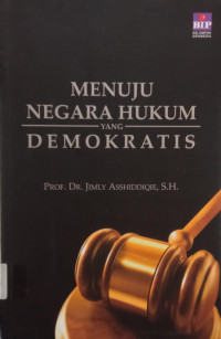 Menuju Negara Hukum Yang Demokratis