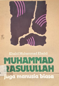 Muhammad Rasulullah Juga Manusia Biasa