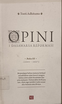 Image of Opini 1 Dasawarsa Reformasi: Buku III (2005 - 2007)