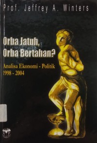 Image of Orba Jatuh, Orba Bertahan?: Analisa Ekonomi-Politik 1998-2004
