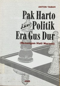 Image of Pak Harto dan Politik Era Gus Dur: Renungan Hati Nurani