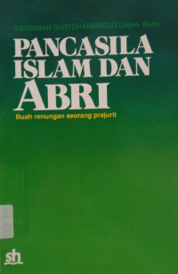 Image of Pancasila, Islam, dan ABRI: Buah Renungan Seorang Prajurit