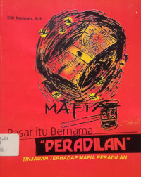 Image of Pasar Itu Bernama Peradilan: Tinjauan Terhadap Mafia Peradilan