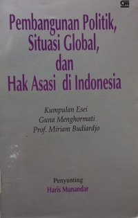 Image of Pembangunan Politik, Situasi Global, dan Hak Asasi di Indonesia