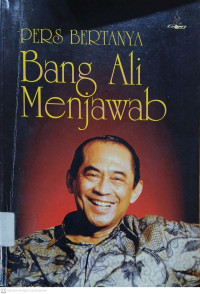 Pers Bertanya Bang Ali Menjawab