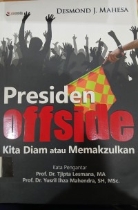 Image of Presiden Offside: Kita Diam atau Memakzulkan