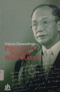 Image of Sidarto Danusubroto: Pergulatan Sebagai Wakil Rakyat