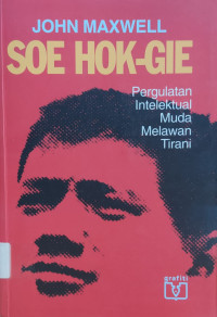 Image of Soe Hok-Gie: Pergulatan Intelektual Muda Melawan Tirani
