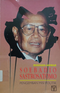 Soebadio Sastrosatomo: Pengemban Misi Politik