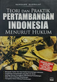 Image of Teori Dan Praktik Pertambangan Indonesia Menurut Hukum