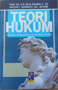 Image of Teori Hukum: Mengingat, Mengumpulkan, dan Membuka Kembali