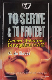Image of To Serve & To Protect: Acuan Universal Penegakan HAM