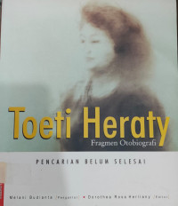 Image of Toeti Heraty Fragmen Otobiografi: Pencarian Belum Selesai