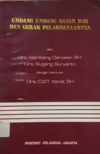 Undang-Undang Dasar 1945 dan Gerak Pelaksanaannya