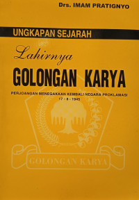 Image of Ungkapan Sejarah: Lahirnya Golongan Karyq
