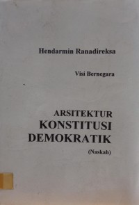 Visi Bernegara: Arsitektur Konstitusi Demokratik