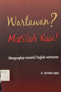 Wartawan? Matilah Kau!
