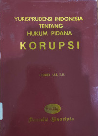 Image of Yurisprudensi Indonesia Tentang Hukum Pidana Korupsi